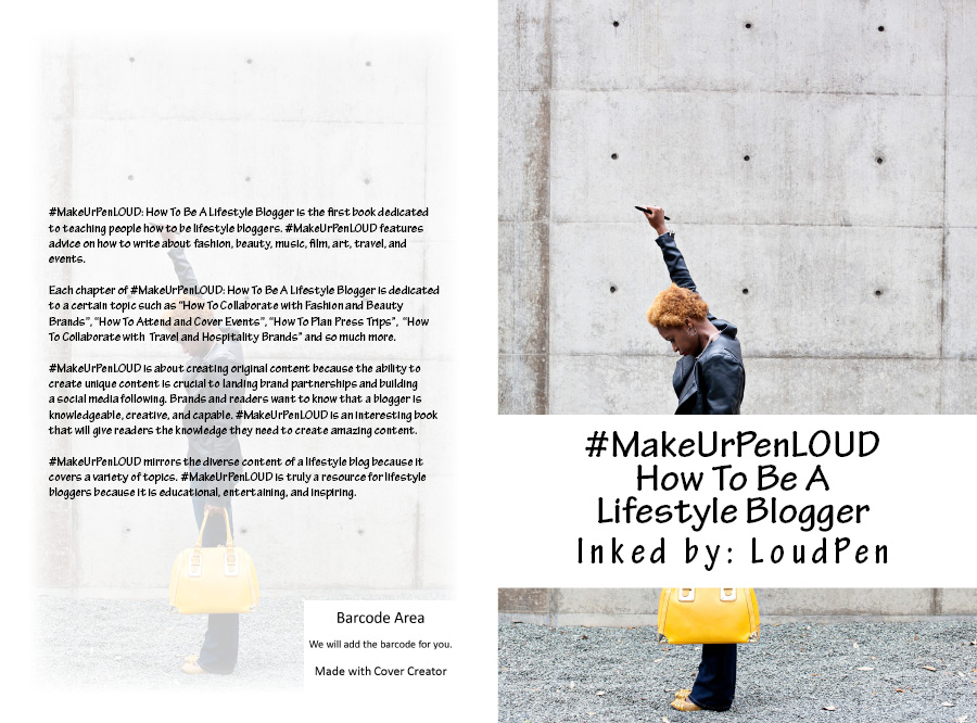 #MAKEURPENLOUD: HOW TO BE A LIFESTYLE BLOGGER IS A NARRATIVE NONFICTION BOOK THAT TEACHES READERS HOW TO CREATE CONTENT AND WORK WITH BRANDS.
