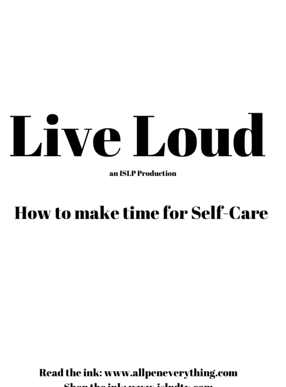 Live Loud: How to make time for Self Care