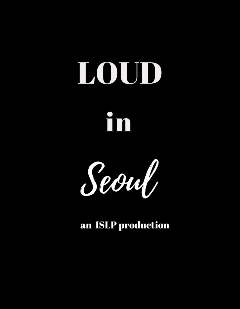 LOUD in Seoul Cover Image by LoudPen, CEO of ISLP, The InkSpot, LLC