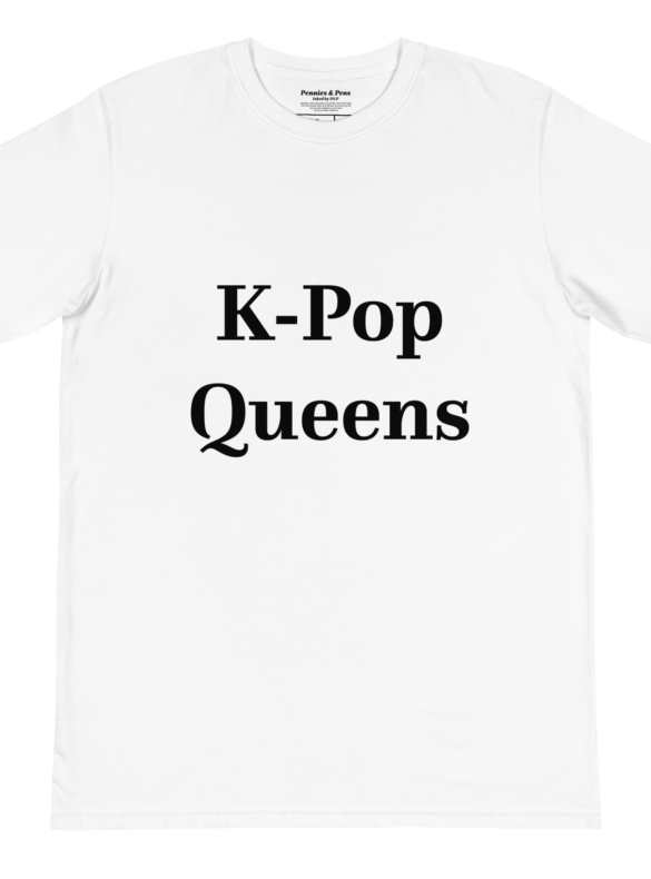K-Pop Queens T-Shirt from Pennies & Pens Summer 2023 Collection. Design by ISLP, The InkSpot, LLC